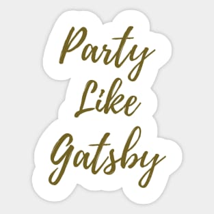 Party Like Gatsby Sticker